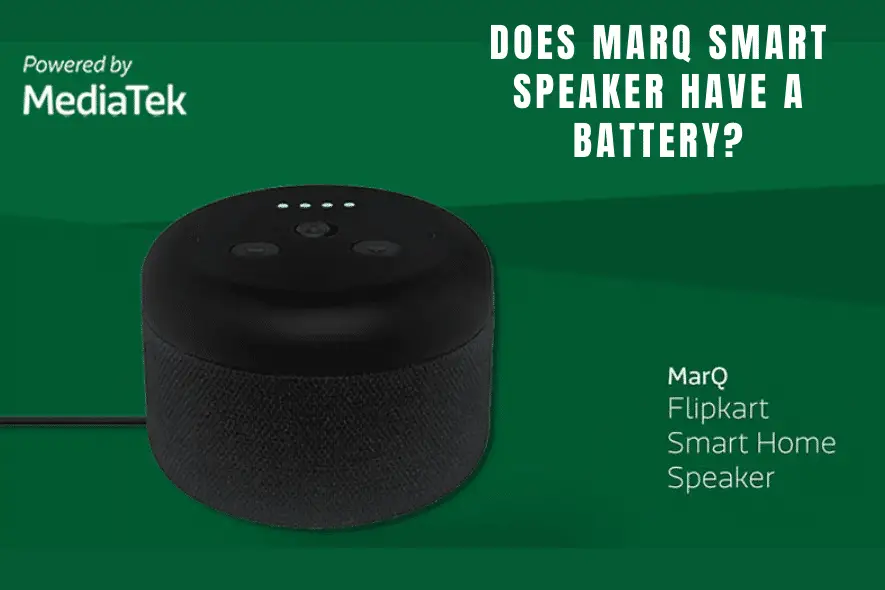 Does Marq Smart Speaker Have a Battery