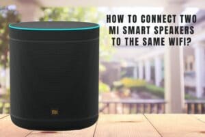 How To Connect Two Mi Smart Speakers To The Same WiFi