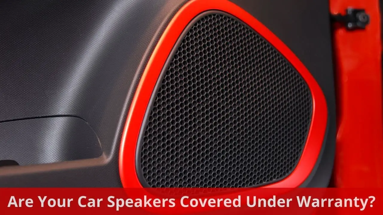 Are Your Car Speakers Covered Under Warranty