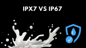 IpX7 vs IP67