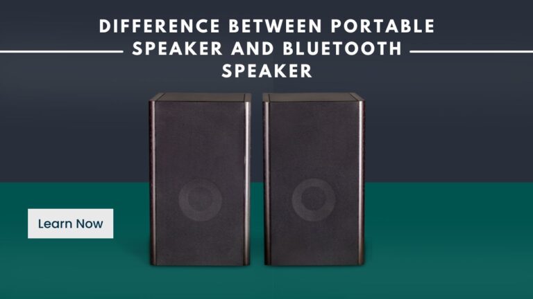 Difference Between Portable Speaker and Bluetooth Speaker