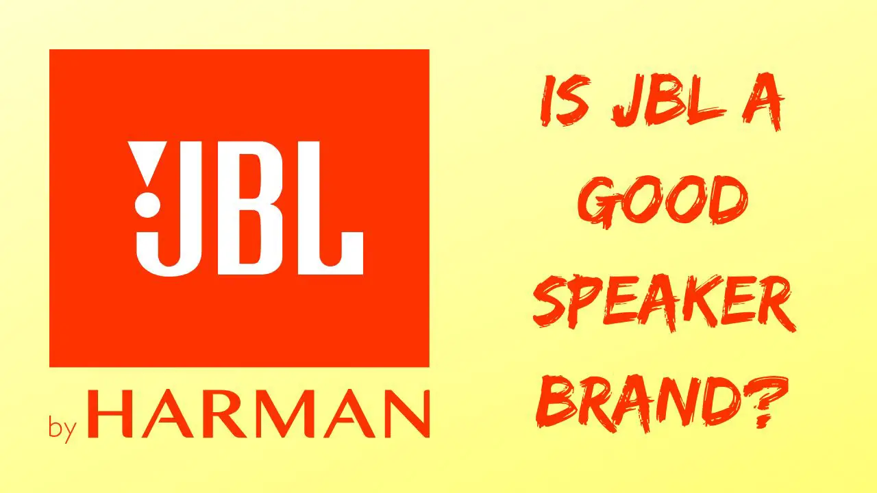 Is Jbl a Good Speaker Brand