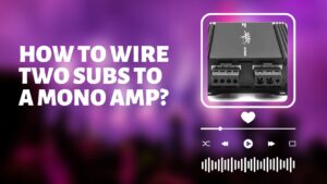 Wire two Subs to a Mono Amp
