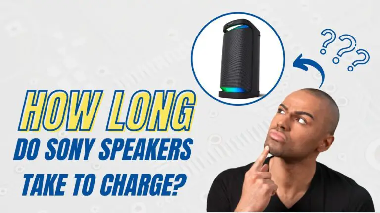how long do sony speakers take to charge