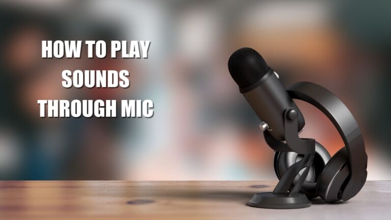 how to play sounds through mic