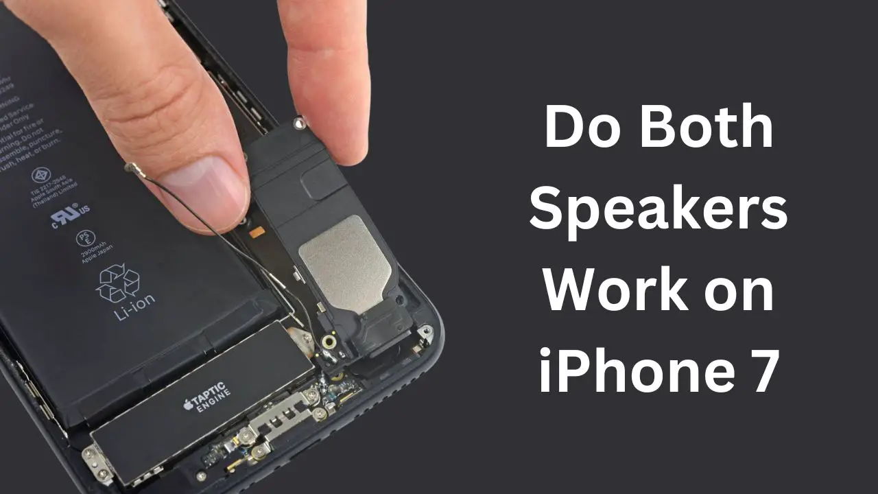 Do Both Speakers Work on iPhone 7