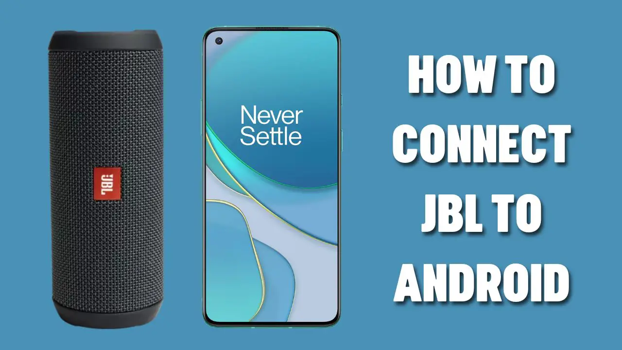 How to Connect JBL to Android