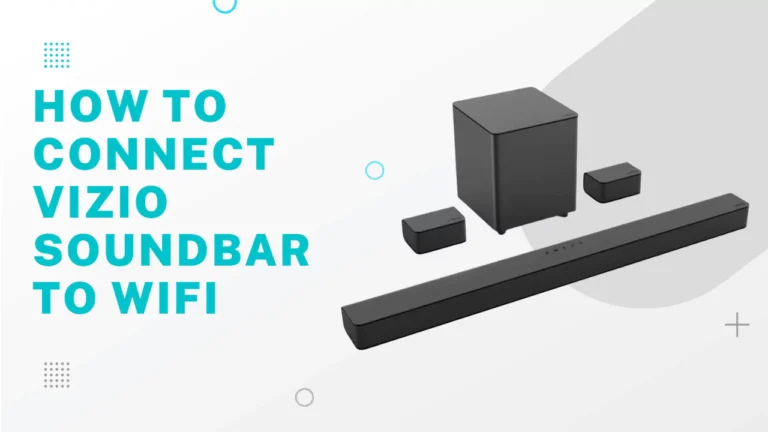 How To Connect Vizio Soundbar To WiFi/Internet