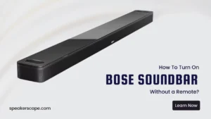 How To Turn On Your Bose Soundbar Without A Remote
